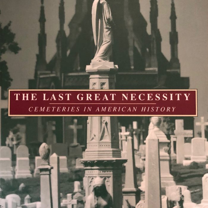 The Last Great Necessity: Cemeteries in American History (1995)